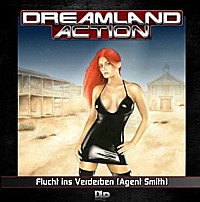 DREAMLAND ACTION 3 Flucht ins Verderben (Agent Smith 2) ...