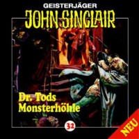 GEISTERJÄGER JOHN SINCLAIR 32 Dr. Tods Monsterhöhle