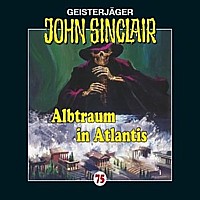 Geisterjäger John Sinclair 75 Alptraum in Atlantis
