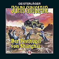 Geisterjäger John Sinclair 93 Der Pesthügel von Shanghai