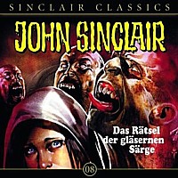 John Sinclair Classics 8 Das Rätsel der gläsernen Särge