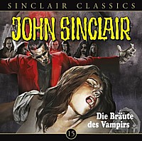 John Sinclair Classics 15 Die Bräute des Vampirs