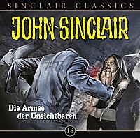 John Sinclair Classics 18 Die Armee der Unsichtbaren