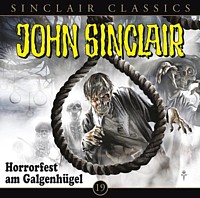 John Sinclair Classics 19 Horrorfest am Galgenhügel