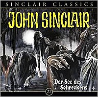 John Sinclair Classics 22 Der See des Schreckens
