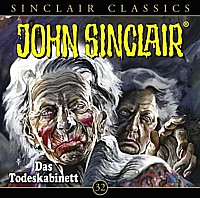 John Sinclair Classics 32 Das Todeskabinett