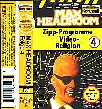 MAX HEADROOM 4 Zipp-Programme/Video-Religion