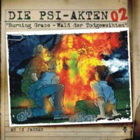 DIE PSI-AKTEN 02 Burning Grace - Wald der Todgeweihten