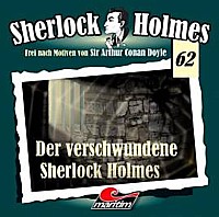 SHERLOCK HOLMES 62 Der verschwundene Sherlock Holmes