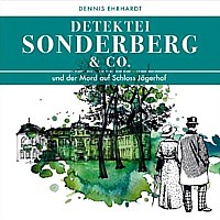 DETEKTEI SONDERBERG & CO 1 ... und der Mord auf Schloss Jägerhof