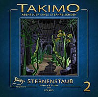 TAKIMO-Abenteuer eines Sternreisenden 2 STERNENSTAUB