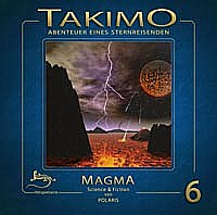 TAKIMO-Abenteuer eines Sternreisenden 6 MAGMA