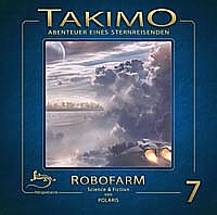 TAKIMO-Abenteuer eines Sternreisenden 7 ROBOFARM