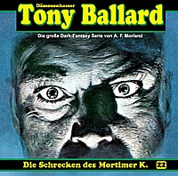 TONY BALLARD 22 Die Schrecken des Mortimer K.