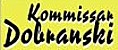 Hier geht&acute;s zu Kommissar Dobranski ...